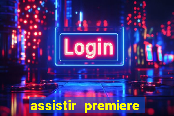 assistir premiere clube ao vivo